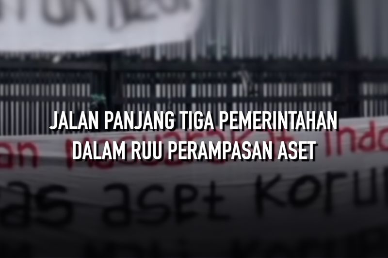 Jalan panjang tiga pemerintahan dalam RUU Perampasan Aset