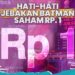 Saham Rp. 1, Happy atau Hati-hati?
